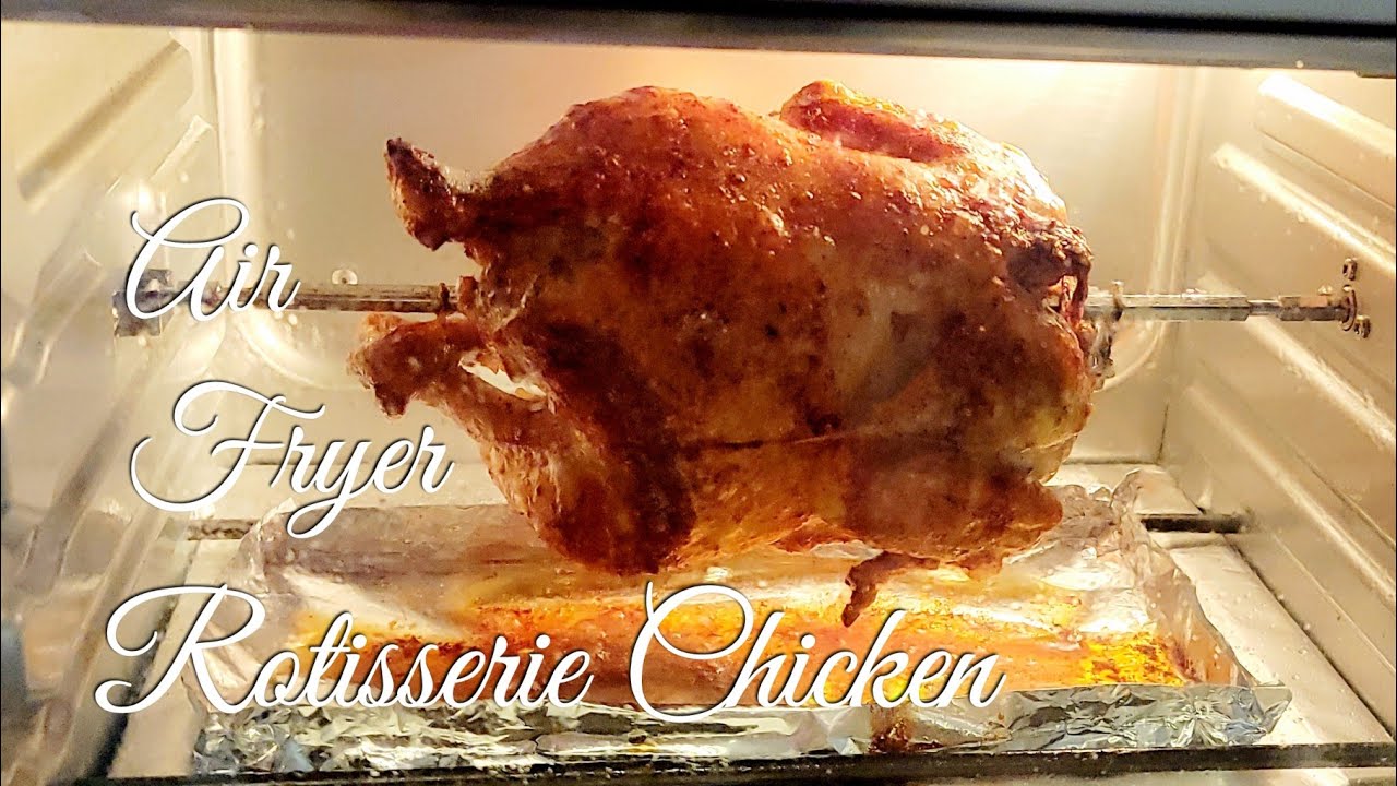Air Fryer Rotisserie Chicken - This Old Gal