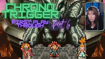 Chrono Trigger: First Play Through Part 6