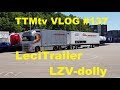 TTMtv Vlog #137 - LeciTrailer LZV-dolly (en blije Duitsers!)