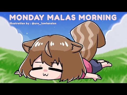 【M.M.M.】Monday Morning Malas : Come Join the Malas Side【Ayunda Risu】