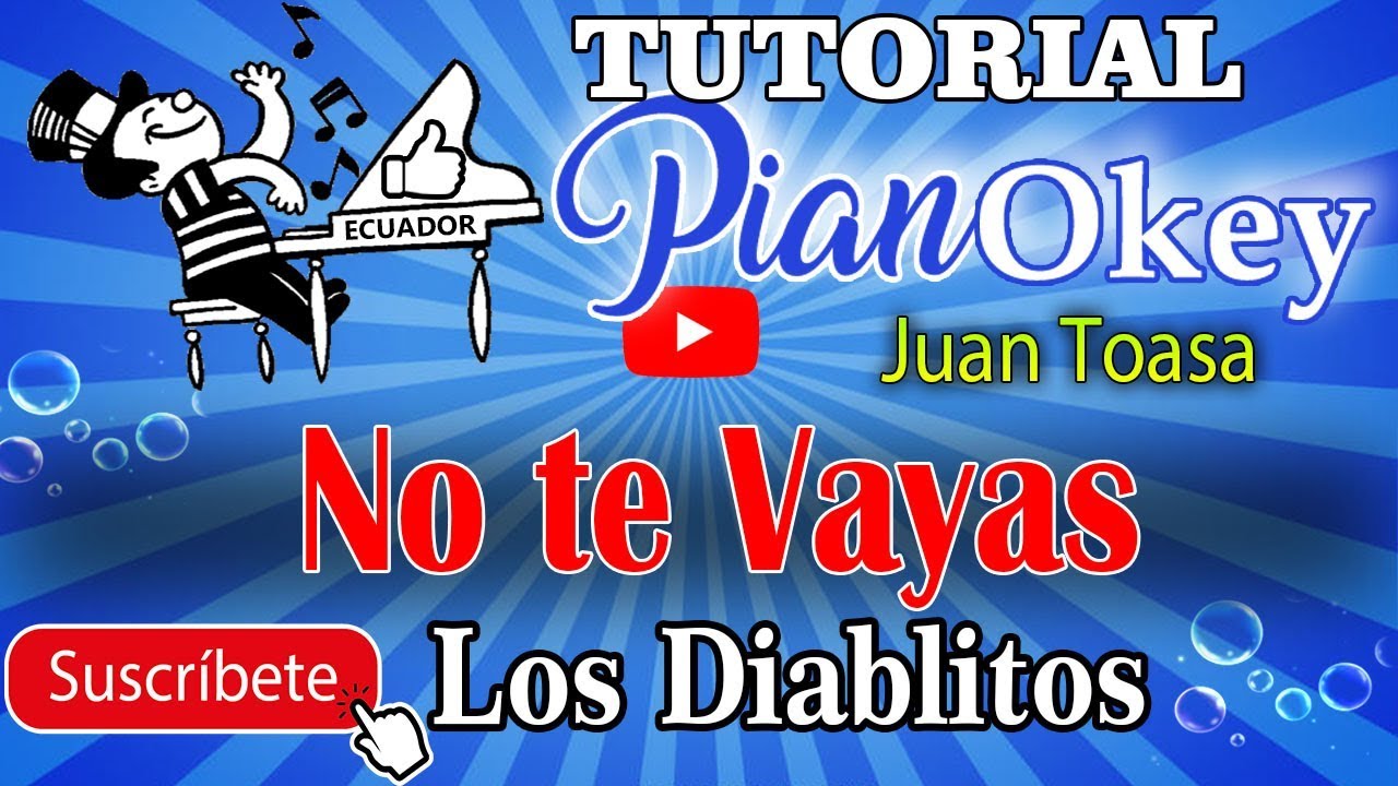 No te vayas - Los Diablitos - Ecuador - ( Tutorial Piano ) Juan Toasa