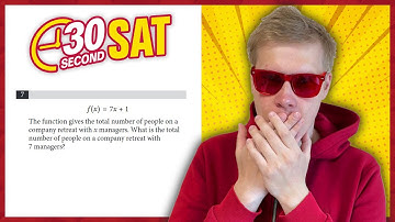 SAT | Test 4 Digital | Module 2 | Problem 7 - IN 30 SECONDS OR LESS