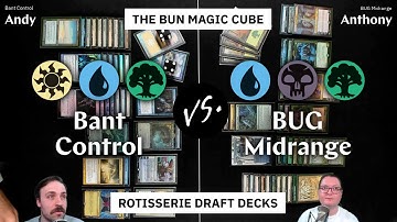 Bant Control vs. BUG Midrange — Bun Magic Cube Rotisserie Decks