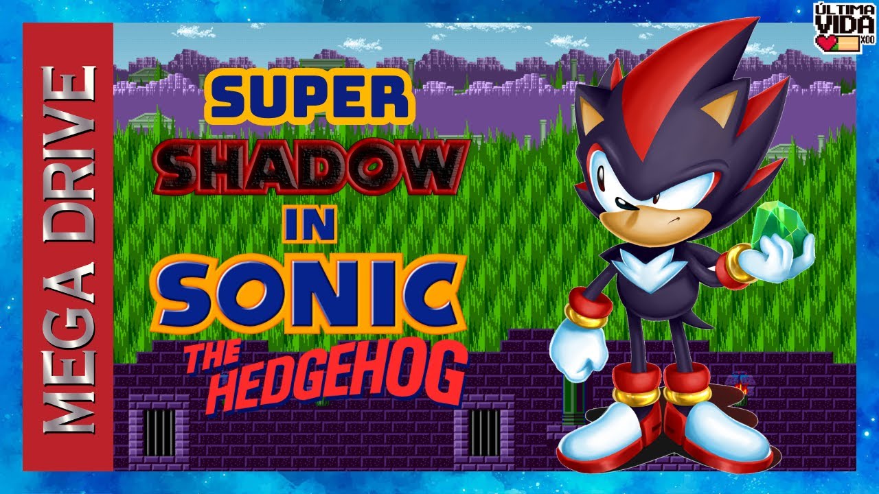 SUPER SHADOW IN SONIC 1, O CHAOS BLAST MAIS PODEROSO