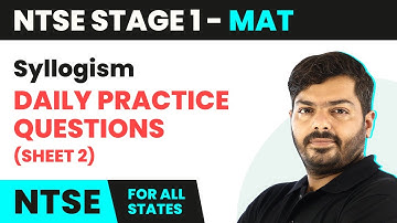NTSE MAT (Stage 1) | Syllogism - Daily Practice Question Sheet 2 Solutions | NTSE 2024-25