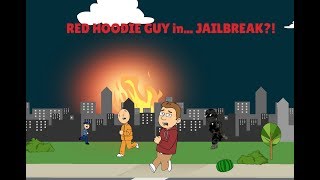 Red Hoodie Guy - Jailbreak?!