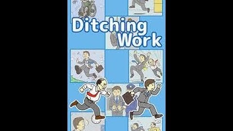 Ditching Work: Full walkthrough