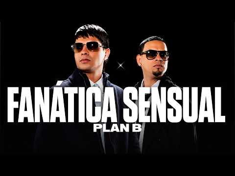 Plan B - Fanática Sensual (Letra/Lyrics)