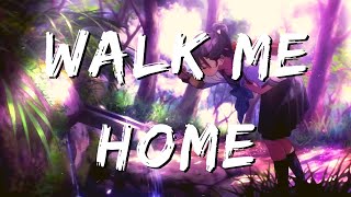 P!nk - Walk Me Home [Nightcore] (Lyrics)