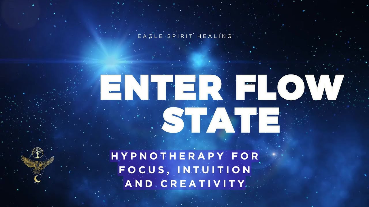 Enter Flow State on Command ** Hypnotherapy for Focus, Intuition and Creativity