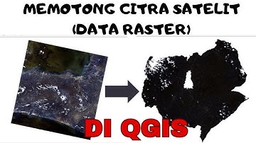 CARA MEMOTONG CITRA SATELIT ATAU DATA RASTER DI QGIS
