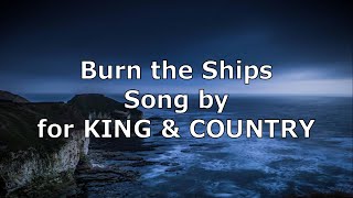 Burn the Ships - for KING & COUNTRY | Lyric Video