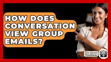 How Does Conversation View Group Emails? - TheEmailToolbox.com