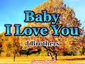 Baby I Love You (J Brothers) with Lyrics