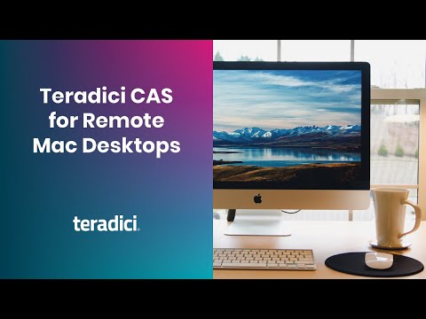 Teradici CAS for Remote Mac Desktops