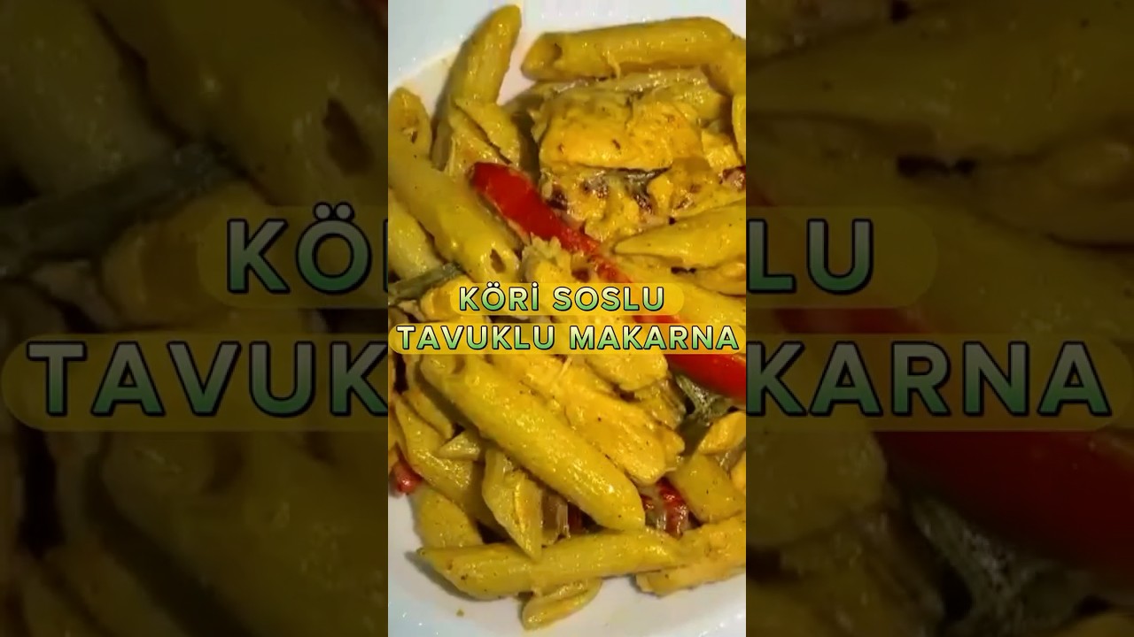 KÖRİ SOSLU TAVUKLU MAKARNA TARİFİ | KÖRİ SOSLU TAVUKLU MAKARNA NASIL YAPILIR ? KÖRİ SOSLU TAVUKLU MAKARNA TARİFİ | KÖRİ SOSLU TAVUKLU MAKARNA NASIL YAPILIR ?