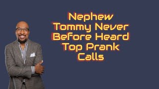 Never Before Heard Prank Calls (Nephew Tommy Prank Calls)