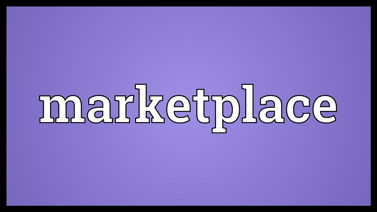 Marketplace Meaning YouTube