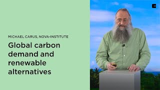 Global Carbon Demand And Renewable Alternatives Michael Carus Clariant Event