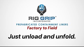 Rig Grip®️Prefabricated Containment Liners: From Factory to Field