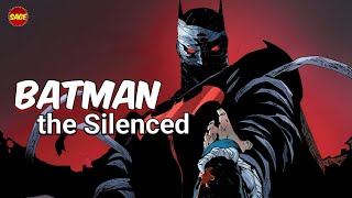 Who is DC Comics "Batman the Silenced?" Batman "Born" of Arkham