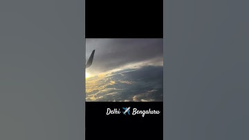 Delhi ✈️ Bengaluru   #viralvideo #viralshorts #clouds #nature #viralshort #shorts #ytshorts #travel