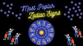 Most Popular Zodiac Signs Ranked 1 - 12