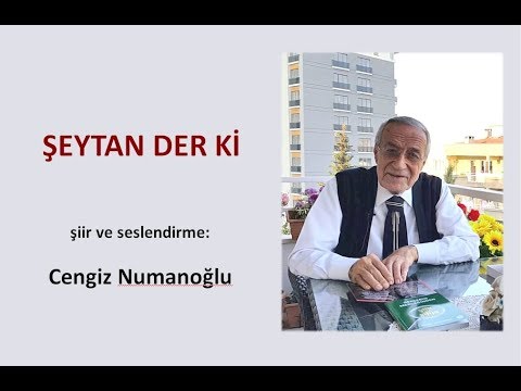 Şeytan Der Ki (şiir) - Cengiz Numanoğlu