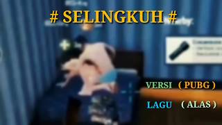 Selingkuh!!! Sedih Versi PUBG