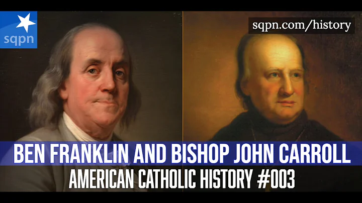 Benjamin Franklin and Bishop John Carroll - Americ...