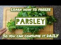 How to freeze PARSLEY and use it when needed "SAME AS FRESH"
