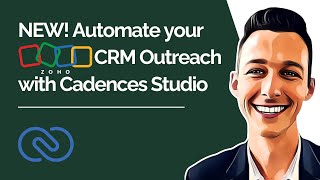 NEW! Automate Your Zoho CRM Outreach With Cadences Studio