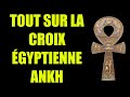 Absolument tout ce que vous devez savoir sur la croix gyptienne du symbole ankh  signification