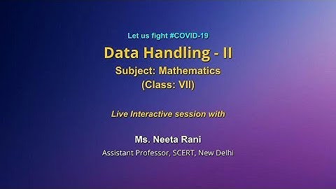 Live Interaction on PMeVIDYA :Data Handling-II   Subject: MathematicsClass: VII