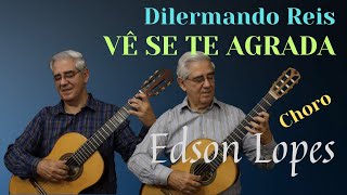 Thumbnail for Vê se te agrada (Choro) by Dilermando Reis, performed by Edson Lopes
