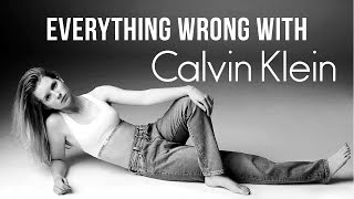 Everything Wrong With Calvin Klein