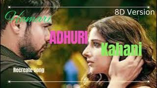Arijit Singh - Hamari Adhuri Kahani (8D Version) by Audrey Bella II Indonesia Cover॥#audreybella