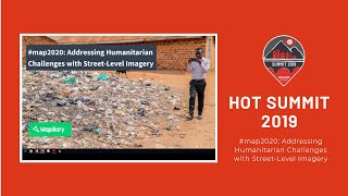 HOT Summit 2019:  #map2020: Addressing Humanitarian Challenges with Street-Level Imagery