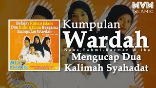 Kumpulan Wardah - Mengucap Dua Kalimah Syahadat