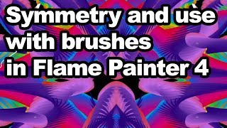 Flame Painter Pro : Symmetry and use with brushes tutorial