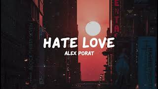 Alex Porat - Hate Love (Lyrics)