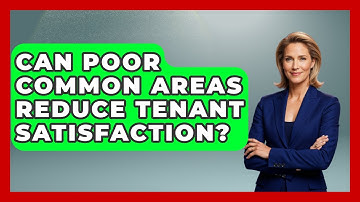 Can Poor Common Areas Reduce Tenant Satisfaction? - Mastering Property Management