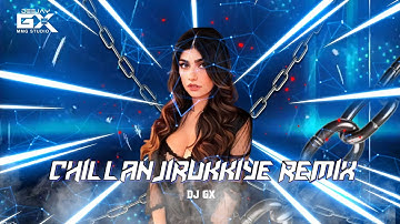 Chillanjirukkiye Remix | DJ GX | MMG STUDIO PRODUCTION | LB ENT | Exclusive Trending Mix 2K24