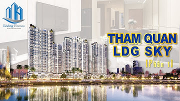 Tham quan căn hộ LDG Sky - Tuyệt phẩm bên hồ (Phần 1) | Living Homes