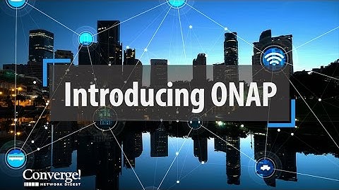 Intro to ONAP - the Open Network Automation Platform