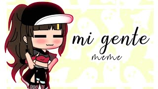 Mi Gente Meme 《Gacha Life》Lazy