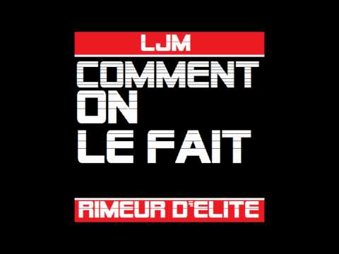 Rimeur D'lite feat LJM - Comment On Le Fait