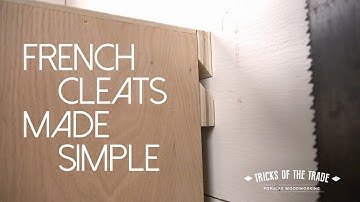 How to Make French Cleats | Tricks of the Trade