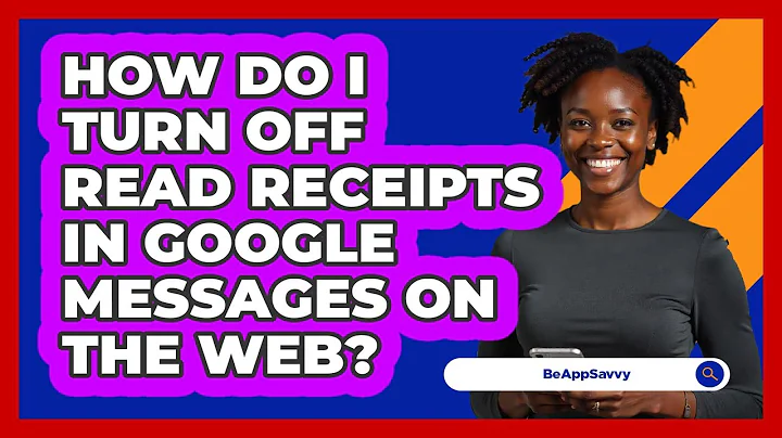 How do I turn off read receipts in Google Messages on the web? - Be App Savvy
