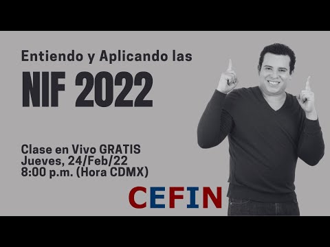NIF 2022: Cómo entenderlas y aplicarlas con éxito | Clase Gratis NIF: Todo lo que necesitas saber sobre estas herramientas contables